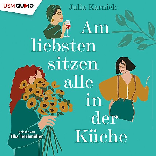 Am liebsten sitzen alle in der Küche, Julia Karnick