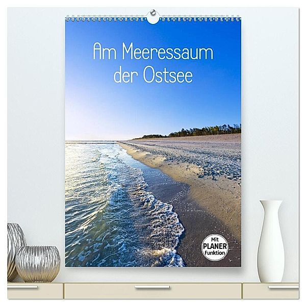 Am Meeressaum der Ostsee (hochwertiger Premium Wandkalender 2024 DIN A2 hoch), Kunstdruck in Hochglanz, Kathleen Bergmann