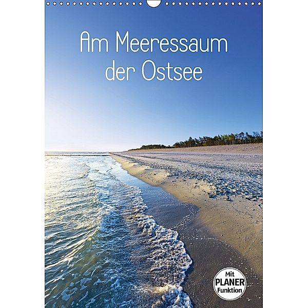 Am Meeressaum der Ostsee (Wandkalender 2018 DIN A3 hoch) Dieser erfolgreiche Kalender wurde dieses Jahr mit gleichen Bil, Kathleen Bergmann