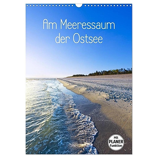 Am Meeressaum der Ostsee (Wandkalender 2024 DIN A3 hoch), CALVENDO Monatskalender, Kathleen Bergmann