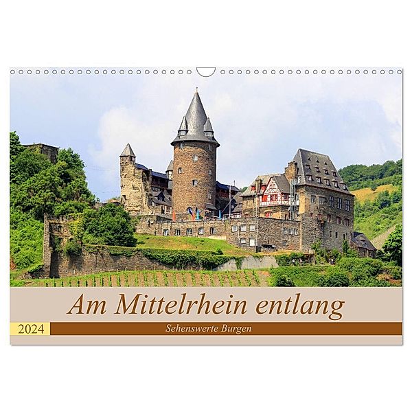 Am Mittelrhein entlang - Sehenswerte Burgen (Wandkalender 2024 DIN A3 quer), CALVENDO Monatskalender, Arno Klatt