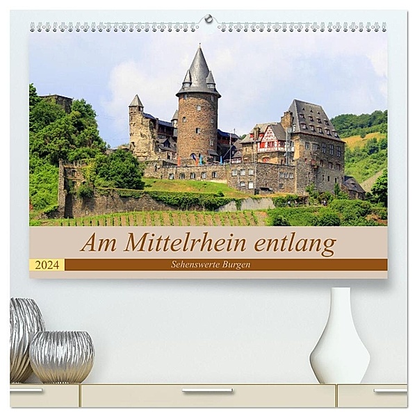 Am Mittelrhein entlang - Sehenswerte Burgen (hochwertiger Premium Wandkalender 2024 DIN A2 quer), Kunstdruck in Hochglanz, Arno Klatt