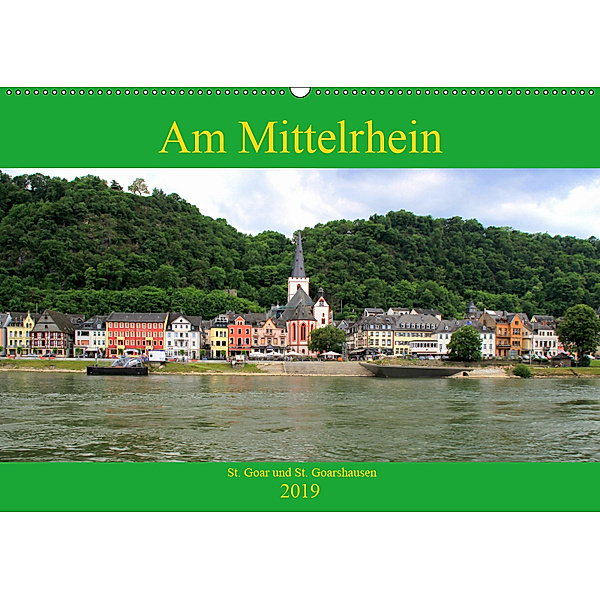 Am Mittelrhein - St. Goar und St. Goarshausen (Wandkalender 2019 DIN A2 quer), Arno Klatt
