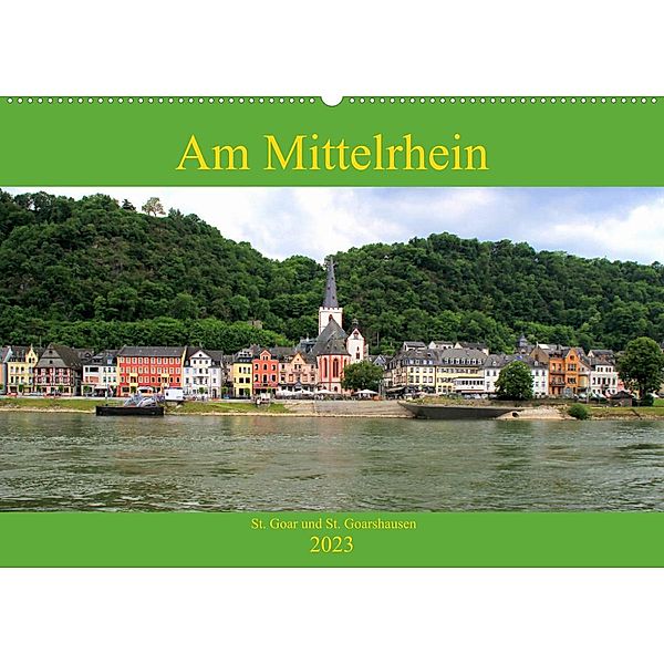 Am Mittelrhein - St. Goar und St. Goarshausen (Wandkalender 2023 DIN A2 quer), Arno Klatt