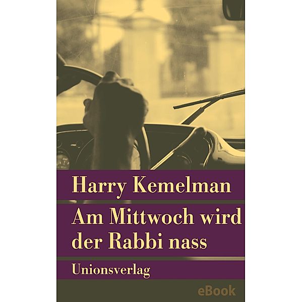 Am Mittwoch wird der Rabbi nass, Harry Kemelman