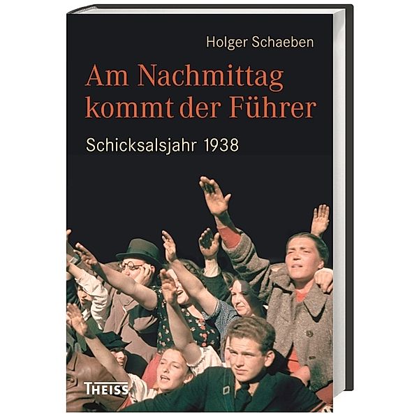 Am Nachmittag kommt der Führer, Holger Schaeben