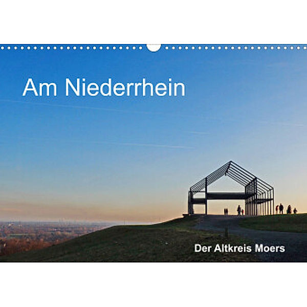 Am Niederrhein. Der Altkreis Moers (Wandkalender 2022 DIN A3 quer), Walter J. Richtsteig