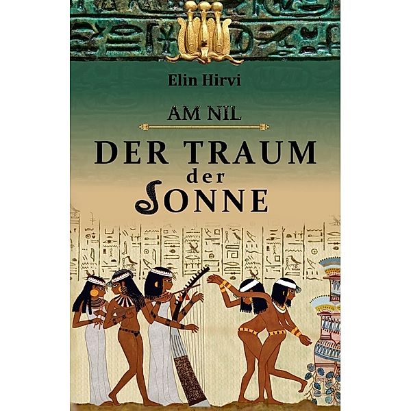 Am Nil 1 - Der Traum der Sonne, Elin Hirvi