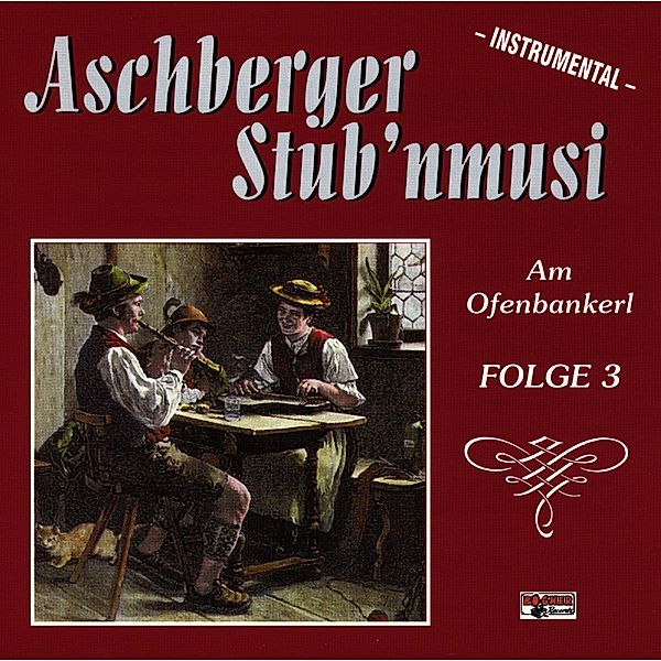 Am Ofenbankerl Folge 3, Aschberger Stub'nmusi