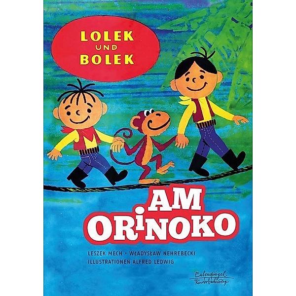Am Orinoko / Lolek und Bolek Bd.2, Leszek Mech, Wladyslaw Nehrebecki