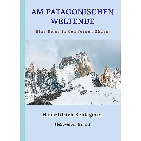 Am patagonischen Weltende, Hans-Ulrich Schlageter