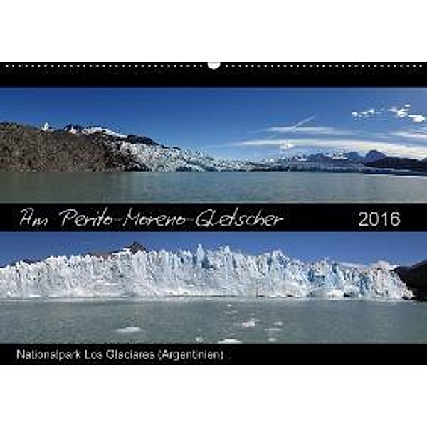 Am Perito-Moreno-Gletscher (Wandkalender 2016 DIN A2 quer), Flori0