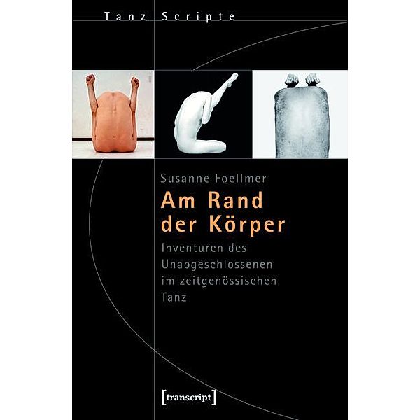 Am Rand der Körper / TanzScripte Bd.18, Susanne Foellmer