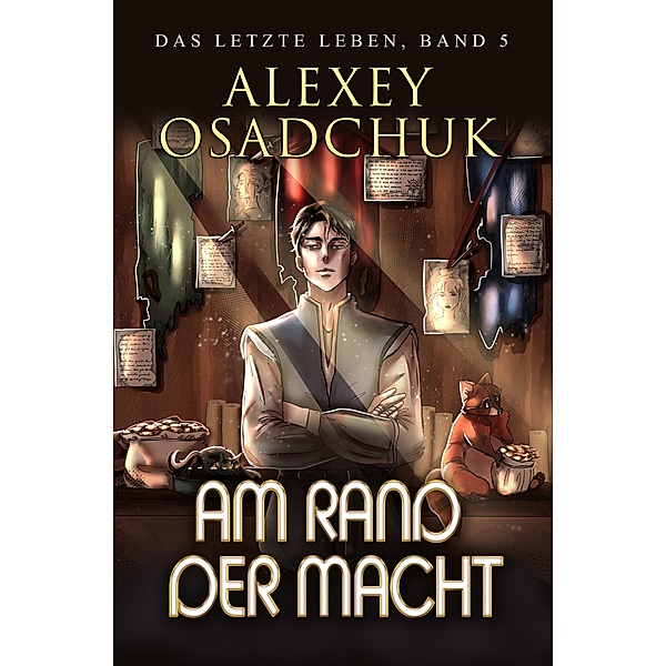 Am Rand der Macht (Das letzte Leben Buch 5): Progression Fantasy Serie / Das letzte Leben Bd.5, Alexey Osadchuk