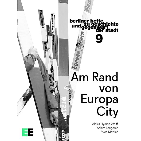 Am Rand von EuropaCity / Berliner Hefte zu Geschichte und Gegenwart der Stadt Bd.9, Yves Mettler