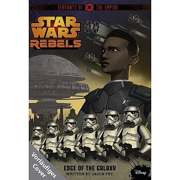 Am Rande der Galaxis / Star Wars - Diener des Imperiums Bd.1, Jason Fry