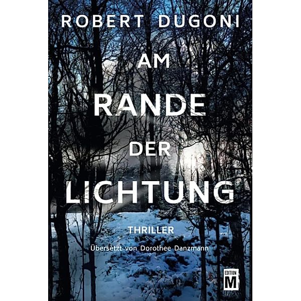 Am Rande der Lichtung, Robert Dugoni