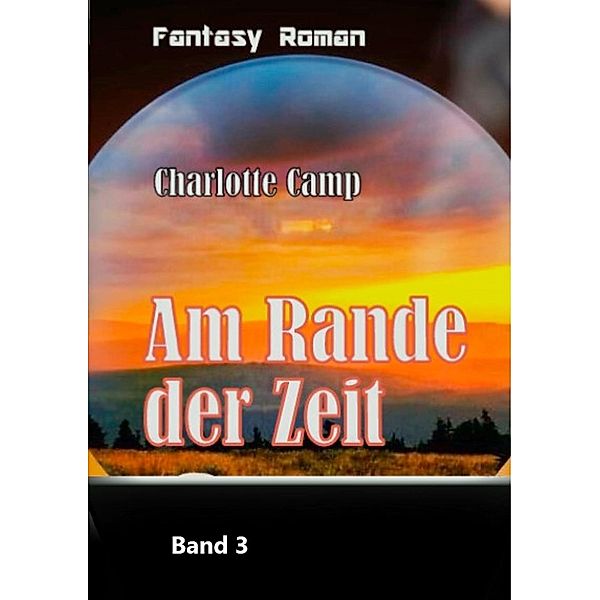 Am Rande der Zeit, Charlotte Camp