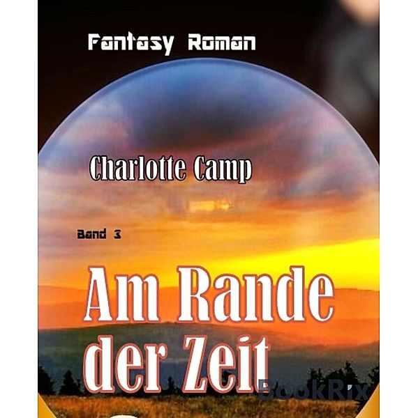 Am Rande der Zeit, Charlotte Camp