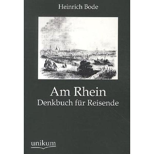 Am Rhein, Heinrich Bode