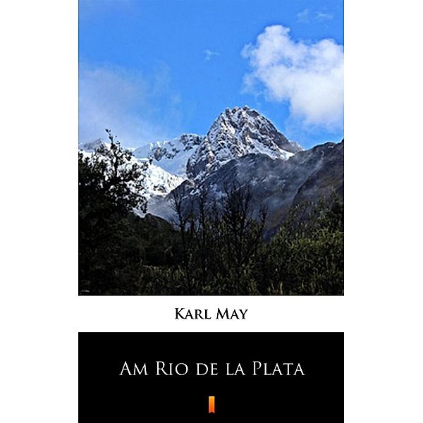 Am Rio de la Plata, Karl May