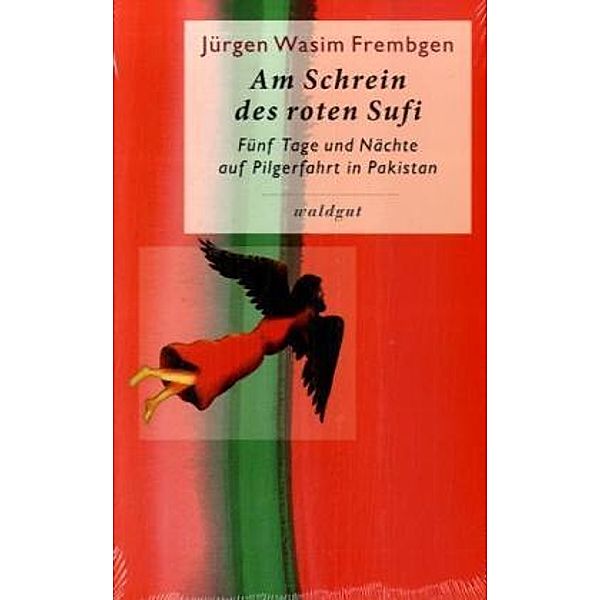 Am Schrein des roten Sufi, Jürgen W. Frembgen