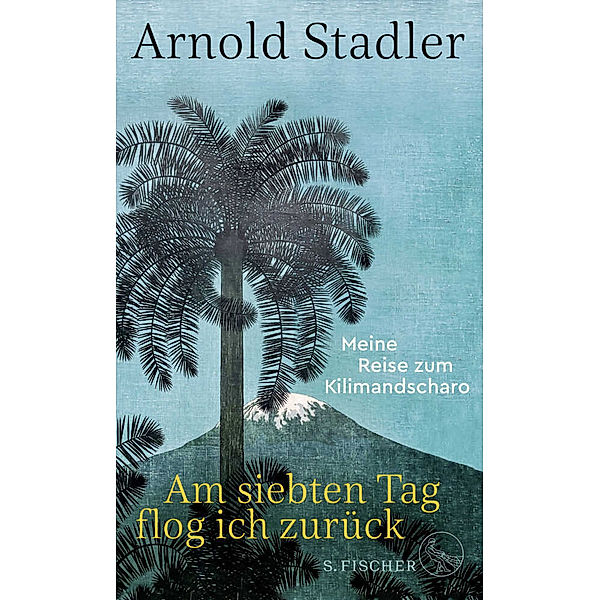 Am siebten Tag flog ich zurück, Arnold Stadler