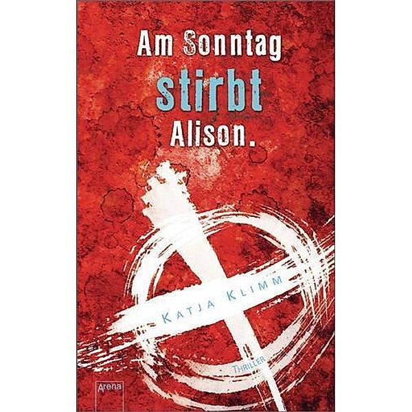 Am Sonntag stirbt Alison, Katja Klimm