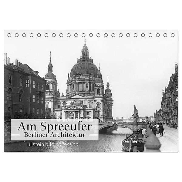 Am Spreeufer - Berliner Architektur (Tischkalender 2024 DIN A5 quer), CALVENDO Monatskalender, ullstein bild Axel Springer Syndication GmbH