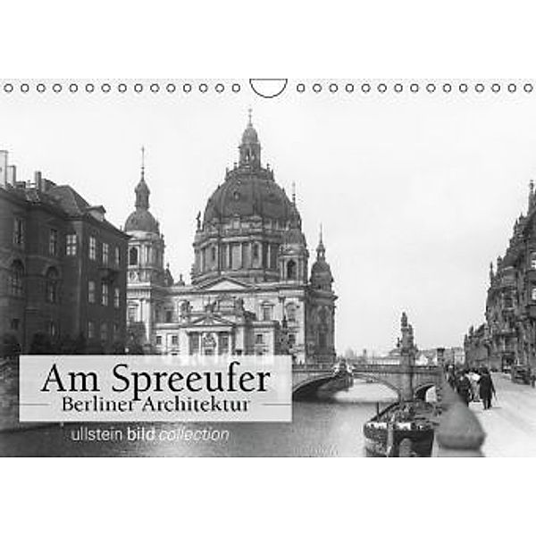 Am Spreeufer - Berliner Architektur (Wandkalender 2016 DIN A4 quer), ullstein bild Axel Springer Syndication GmbH