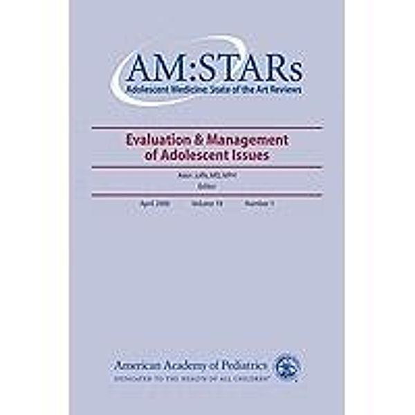 AM:STARs Evaluation & Management of Adolescent Issues, American Academy of Pediatrics Section on Adolescent Health