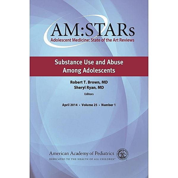 AM:STARs Substance Use and Abuse Among Adolescents, American Academy of Pediatrics Section on Adolescent Health