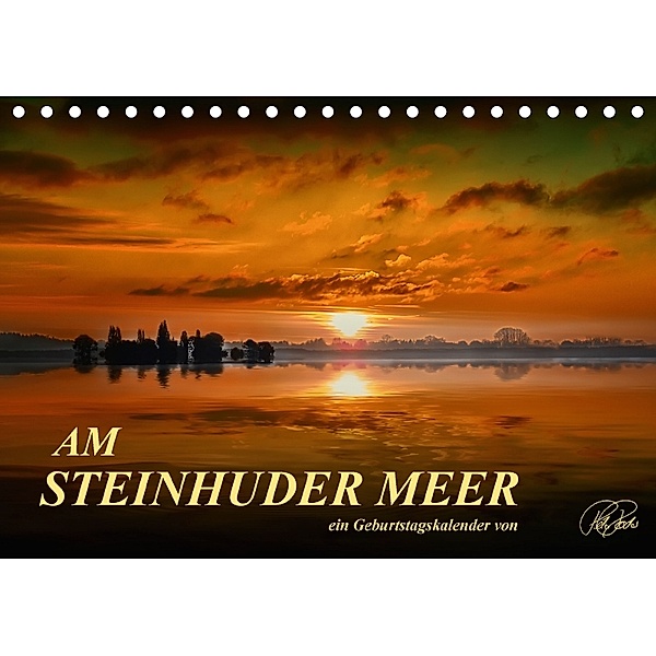 Am Steinhuder Meer / Geburtstagskalender (Tischkalender 2018 DIN A5 quer), Peter Roder