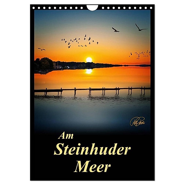 Am Steinhuder Meer / Planer (Wandkalender 2024 DIN A4 hoch), CALVENDO Monatskalender, Peter Roder