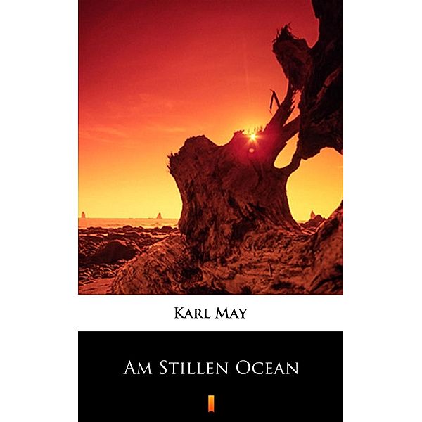 Am Stillen Ocean, Karl May