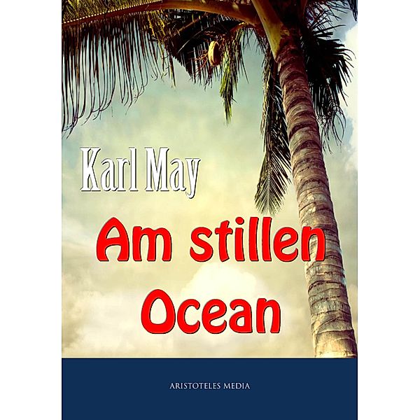 Am stillen Ocean, Karl May