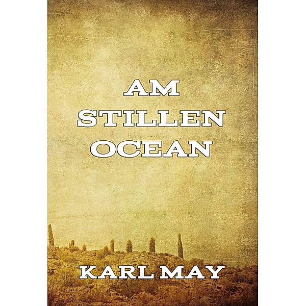 Am stillen Ocean, Karl May