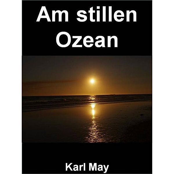 Am stillen Ozean - 398 Seiten, Karl May