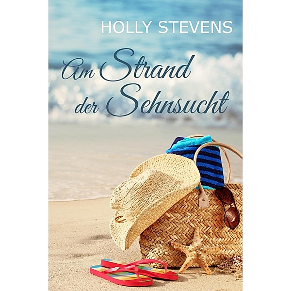 Am Strand der Sehnsucht, Holly Stevens