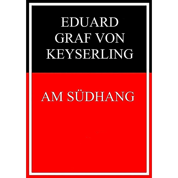 Am Südhang, Eduard Graf von Keyserling