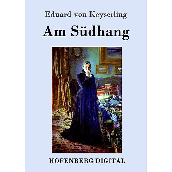 Am Südhang, Eduard von Keyserling