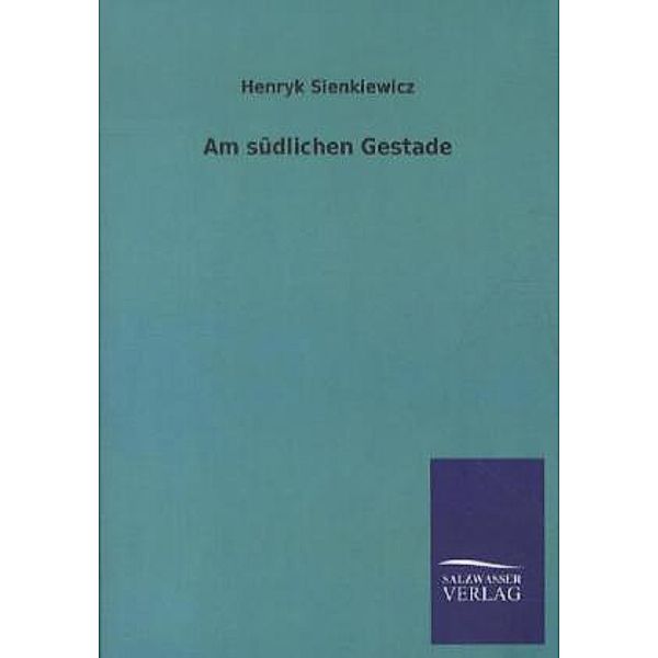 Am südlichen Gestade, Henryk Sienkiewicz