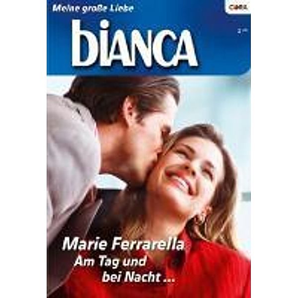 Am Tag und bei Nacht / Bianca Romane Bd.1712, Marie Ferrarella