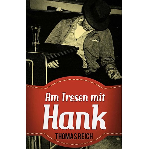 Am Tresen mit Hank, Thomas Reich