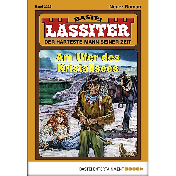 Am Ufer des Kristallsees / Lassiter Bd.2228, Jack Slade