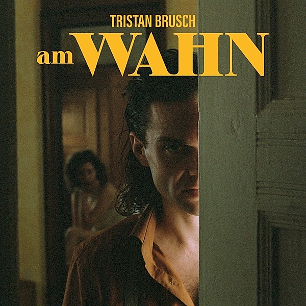 Am Wahn (Vinyl), Tristan Brusch