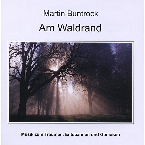Am Waldrand, Martin Buntrock