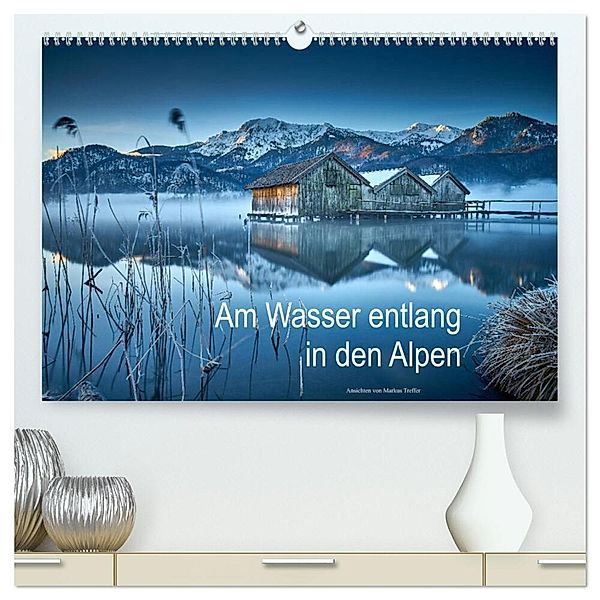 Am Wasser entlang in den Alpen (hochwertiger Premium Wandkalender 2024 DIN A2 quer), Kunstdruck in Hochglanz, Markus Treffer