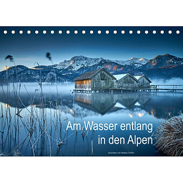 Am Wasser entlang in den Alpen (Tischkalender 2022 DIN A5 quer), Markus Treffer