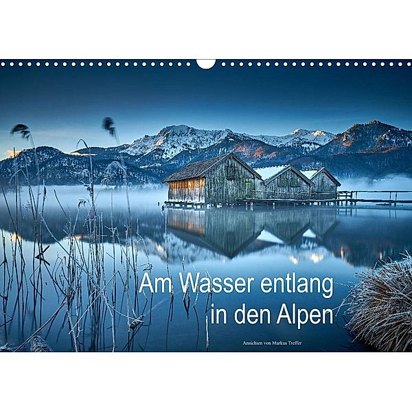 Am Wasser entlang in den Alpen (Wandkalender 2023 DIN A3 quer), Markus Treffer